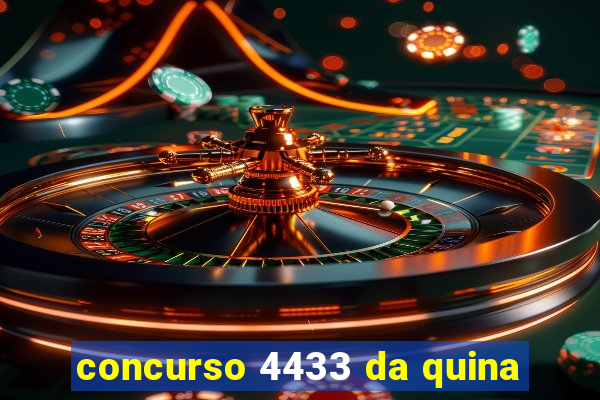 concurso 4433 da quina